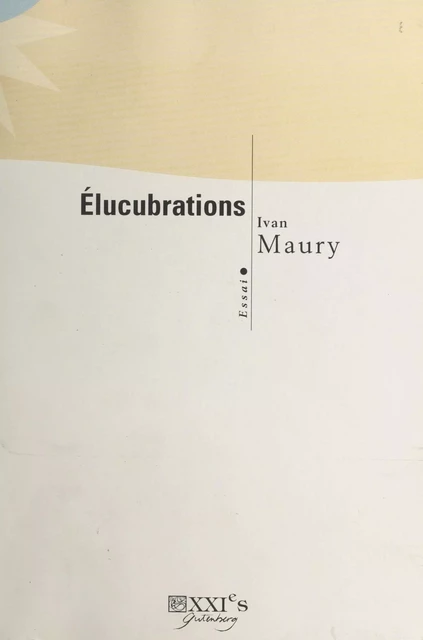 Élucubrations - Ivan Maury - FeniXX réédition numérique