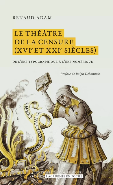 Le théâtre de la censure (XVIe et XXIe siècles) - Renaud Adam - Académie royale de Belgique