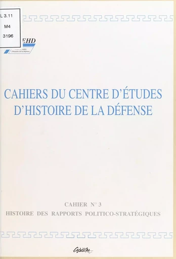 Histoire des rapports politico-stratégiques -  Centre d'études d'histoire de la défense - FeniXX réédition numérique