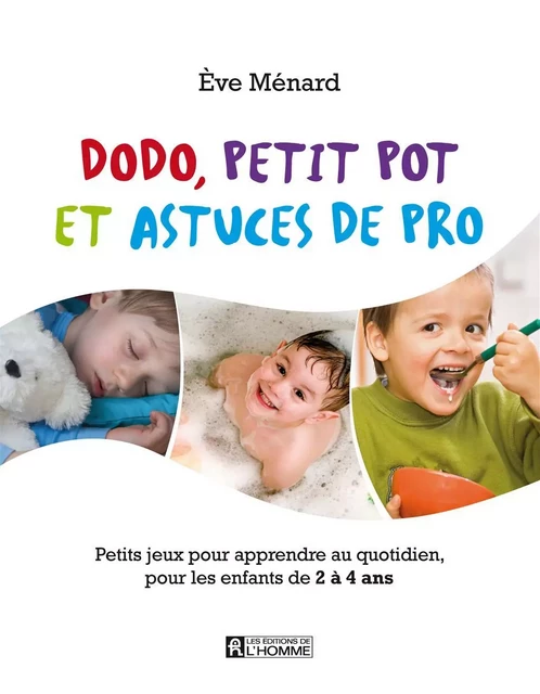 Dodo, petit pot et astuces de pro - Ève Ménard - Les Éditions de l'Homme