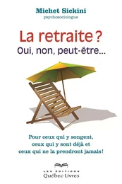 La retraite, oui, non, peut-être...