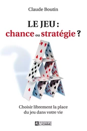 Le jeu: chance ou stratégie?