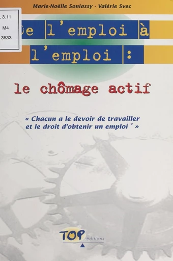 De l'emploi à l'emploi : le chômage actif - Valérie Svec - FeniXX réédition numérique