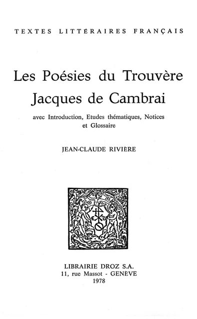 Les Poésies du Trouvère Jacques de Cambrai - Jacques de Cambrai - Librairie Droz