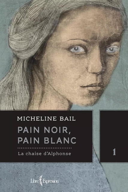 Pain noir, pain blanc, tome 1 - Micheline Bail - Libre Expression