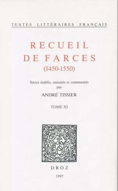 Recueil de farces (1450-1550) - André Tissier - Librairie Droz