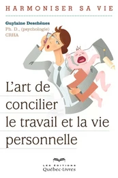 L'art de concilier le travail et la vie personnelle