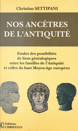 Nos ancêtres de l'Antiquité - Christian Settipani - FeniXX réédition numérique