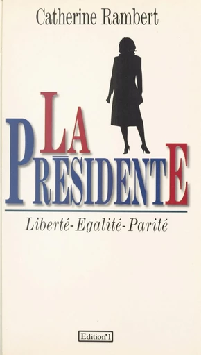 La présidente - Catherine Rambert - FeniXX réédition numérique