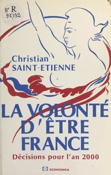 La volonté d'être France : décisions pour l'an 2000