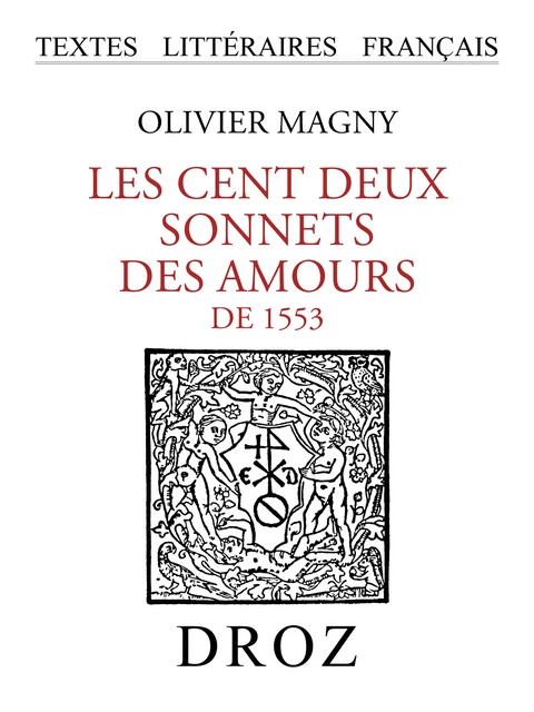 Les cent deux sonnets des Amours de 1553 - Olivier Magny - Librairie Droz