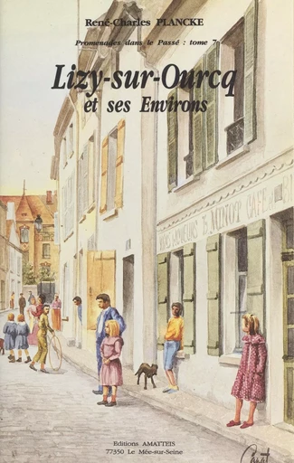 Lizy-sur-Ourcq et ses environs - René-Charles Plancke - FeniXX réédition numérique