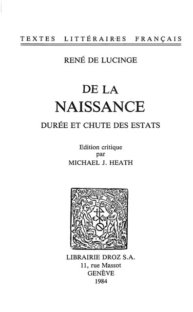 De la Naissance, durée et chute des estats - René Lucinge - Librairie Droz