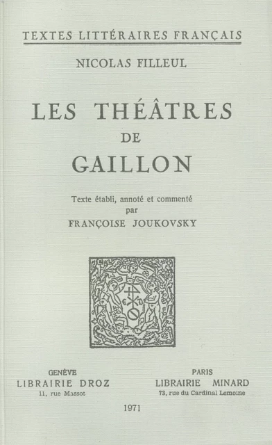 Les Théâtres de Gaillon - Nicolas Filleul - Librairie Droz