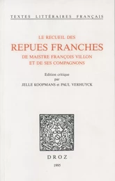 Le Recueil des repues franches de maistre François Villon et de ses compagnons