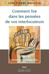 Comment lire dans les pensées de vos interlocuteurs