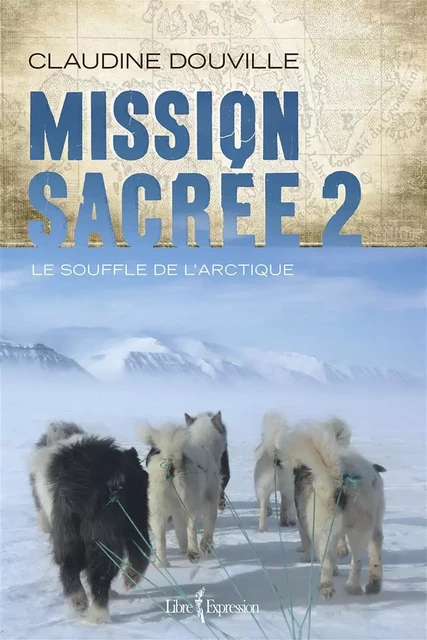 Mission sacrée 2 - Claudine Douville - Libre Expression