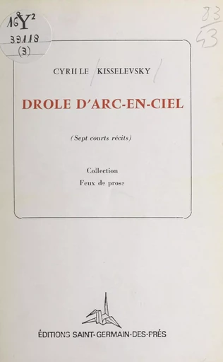 Drôle d'arc-en-ciel - Cyrille Kisselevsky - FeniXX réédition numérique