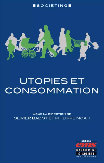 Utopies et consommation - Olivier BADOT, Philippe Moati - Éditions EMS