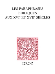 Les Paraphrases bibliques aux XVIe et XVIIe siècles