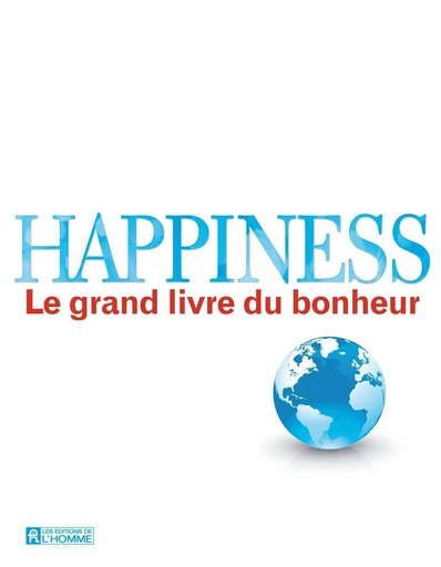 Happiness - Leo Bormans - Les Éditions de l'Homme