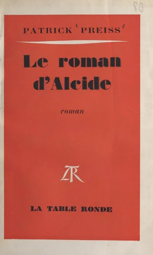 Le roman d'Alcide - Patrick Preiss - FeniXX réédition numérique