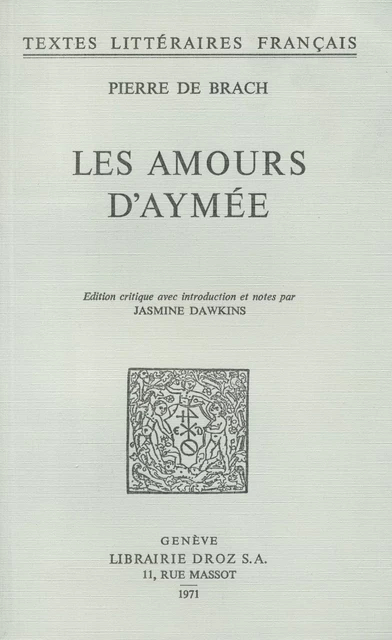 Les Amours d'Aymée - Pierre Brach - Librairie Droz