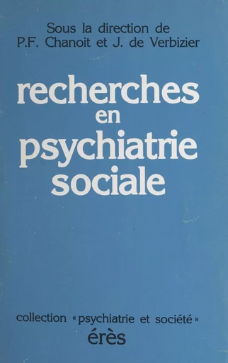 Recherches en psychiatrie sociale - Pierre-François Chanoit - FeniXX réédition numérique