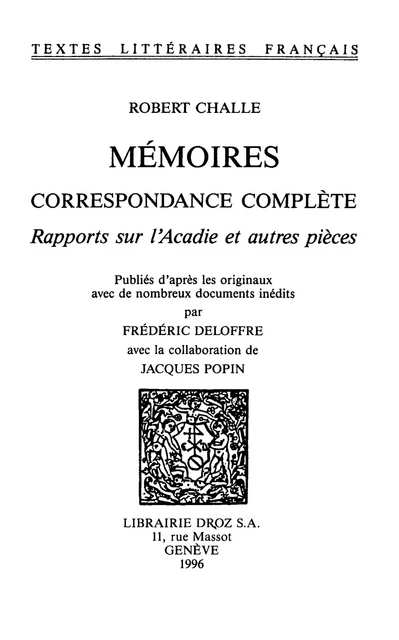 Mémoires, Correspondance complète ; - Robert Challe, Jacques Popin - Librairie Droz