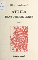 Attila dans l'herbe verte : rituel