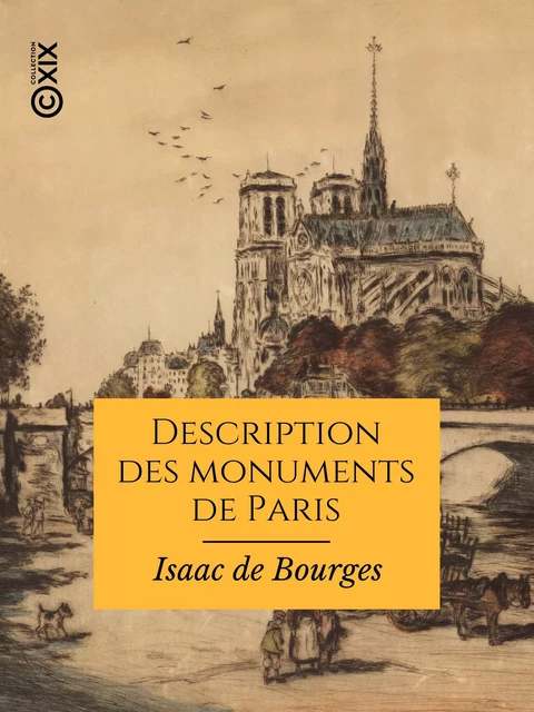 Description des monuments de Paris - Isaac de Bourges - Collection XIX