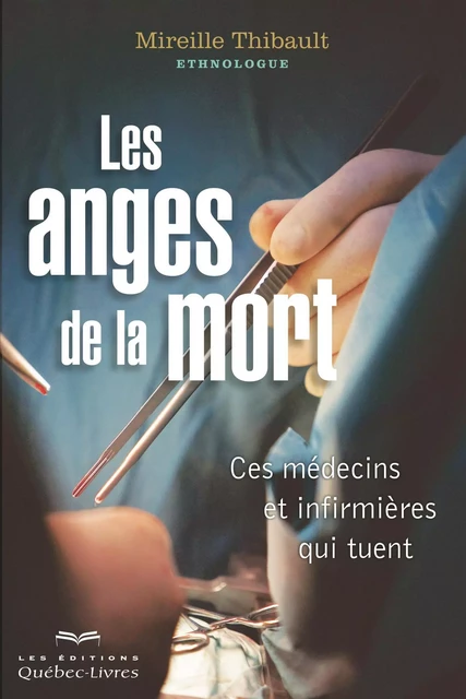 Les anges de la mort - Mireille Thibault - Les Éditions Québec-Livres