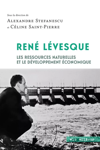 René Lévesque - Alexandre Stefanescu - VLB éditeur