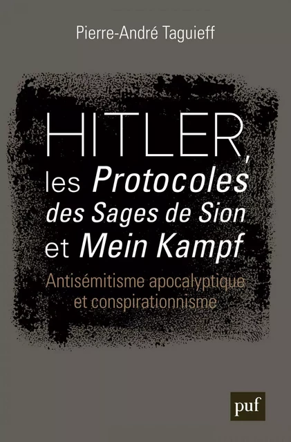 Hitler, les « Protocoles des Sages de Sion » et « Mein Kampf » - Pierre-André Taguieff - Humensis