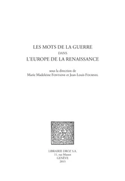 Les mots de la guerre dans l'Europe de la Renaissance