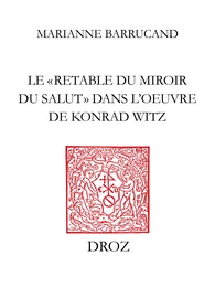 Le "Retable du Miroir du salut" dans l’œuvre de Konrad Witz