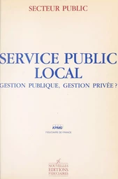 Service public local : gestion publique, gestion privée ?