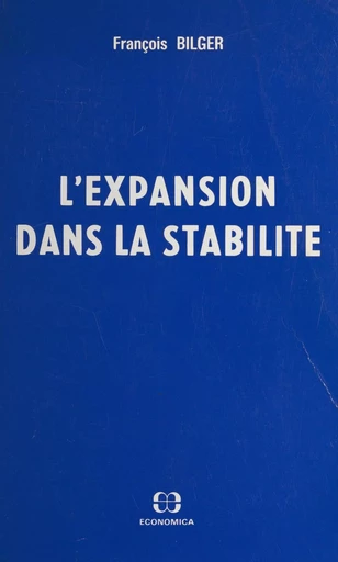 L'expansion dans la stabilité - François Bilger - FeniXX réédition numérique