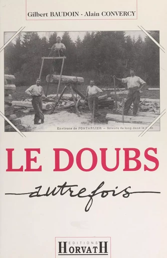 Le Doubs autrefois - Gilbert Baudoin, Alain Convercy - FeniXX réédition numérique