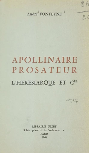 Apollinaire prosateur : L'hérésiarque et Cie - André Fonteyne - FeniXX réédition numérique