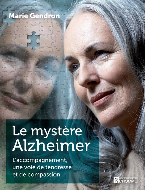 Le mystère Alzheimer - Marie Gendron - Les Éditions de l'Homme