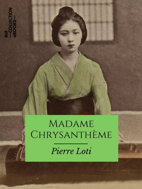 Madame Chrysanthème - Pierre Loti - BnF collection ebooks