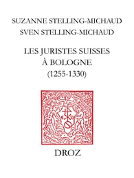 Les juristes suisses à Bologne (1255-1330)