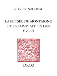 La Pensée de Montaigne et la composition des "Essais"