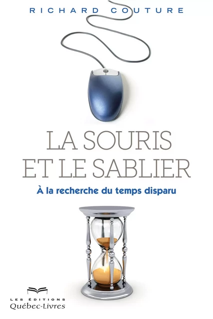 La souris et le sablier - Richard Couture - Les Éditions Québec-Livres