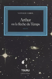 Arthur ou La flèche du temps