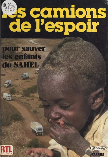 Les camions de l'espoir : pour sauver les enfants du Sahel -  Collectif - FeniXX réédition numérique