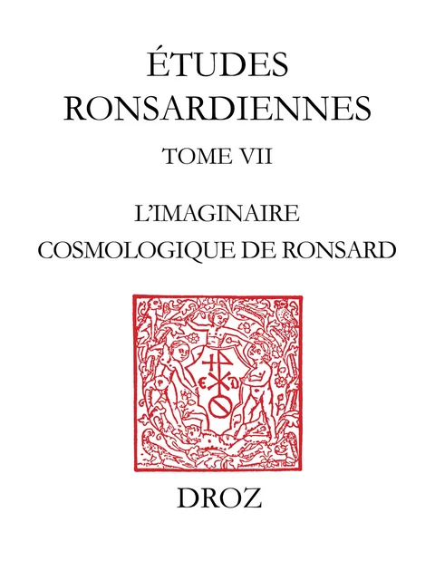 L'Imaginaire cosmologique de Ronsard - Anne-Pascale Pouey-Mounou - Librairie Droz