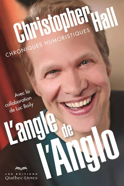 L'angle de L'Anglo - Christopher Hall - Les Éditions Québec-Livres