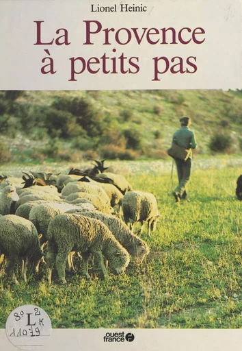 La Provence à petits pas - Lionel Heinic - FeniXX réédition numérique